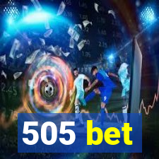 505 bet